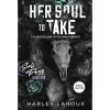 Souls Trilogy Her Soul to Take: A Paranormal Dark Academia Romance, (Paperback) (eBook PDF)